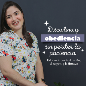 Disciplina y obediencia sin perder la paciencia